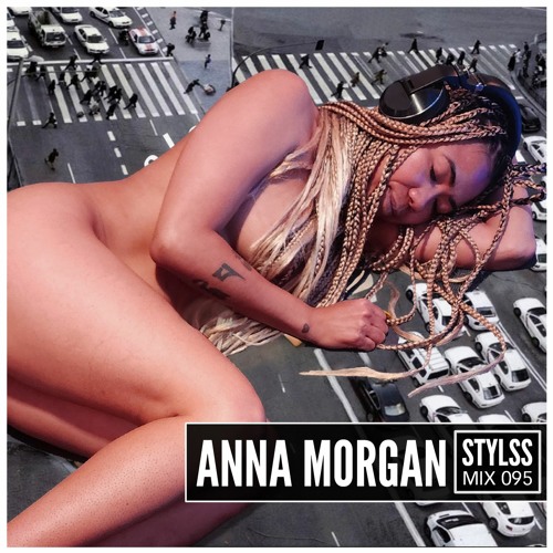 STYLSS Mix 095: ANNA MORGAN