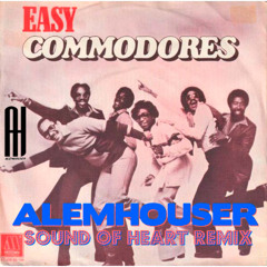 Commodores - Easy (AlemHouser Sound Of Heart Remix) BANDCAMP