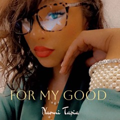 For My Good
