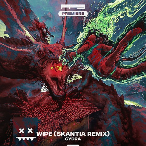 FFS Premiere: Gydra - Wipe (Skantia Remix)