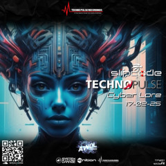 Slipcode - Technopulse AWOL 17-02-25 - Cyber Lore - Peak Time/Driving Techno