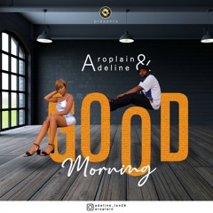 Good Morning by Aroplain & Adeline