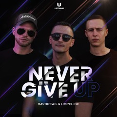 Daybreak & Hopeline - Never Give Up