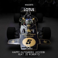Happy Gutenberg X Hoodbi Feat. Zé Roberto - Lotus (Original Mix)[MIAU075] Out exclusiv on Beatport