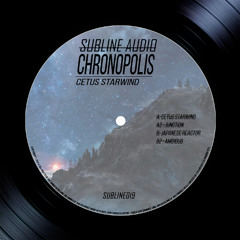 CHRONOPOLIS - CETUS STARWIND [SUBLINE019] BUY NOW