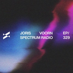 Spectrum Radio 329 by JORIS VOORN | Live from Tomorrowland, Belgium