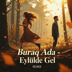 Alpay - Eylülde Gel (REMIX BURAQ ADA) House