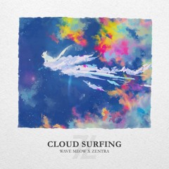 Wave Meow & Zentra - Cloud Surfing