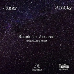 Khanyé $latty x Jiggy - Stuck In The Past prod. Aileen Frost