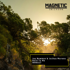 Jay Newman & Joshua Moreno - Back To Me [Magnetic Magazine Recordings]