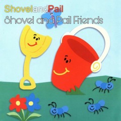 Shovel and Pail Friends