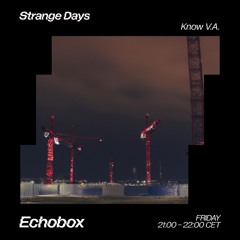 Strange Days #10 - Spread Out! - Echobox 19/01/24