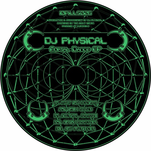 1ØPILLS026 // DJ Physical - Mortal Dance EP