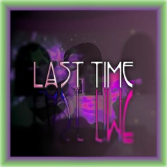Last Time