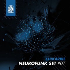 Chikarrie | Neurofunk set #07