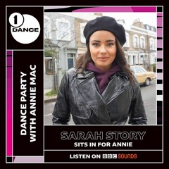 Radio 1 Dance Party With Annie Mac - Sarah Story sits in for Annie