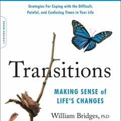 READ PDF Transitions (40th Anniversary Edition): Making Sense of Life's Changes