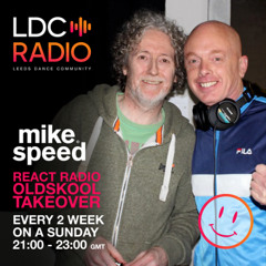Mike Speed | LDC Radio 97.8FM | React Radio Oldskool Takeover | 171124 | Sunday 2100-2300 | Show 051