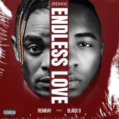 REMIRAY - Endless Love Ft BLAISE B