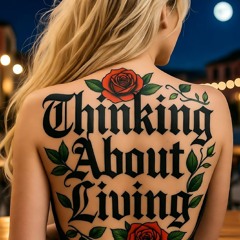 Thinking About Living (Revised)
