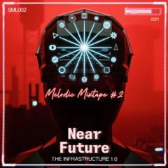 Melodic House Mixtape #2 - "Near Future"
