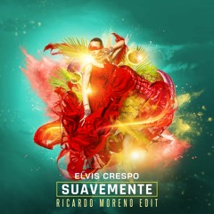 Elvis Crespo - Suavemente (Ricardo Moreno Edit) FREE DOWNLOAD