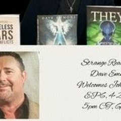 Strange Reality With Dave Emmons Welcomes John Yost, 04 - 27 - 23