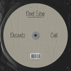 Civil (BR), DECANTZ - Dont Stop (Original Mix)