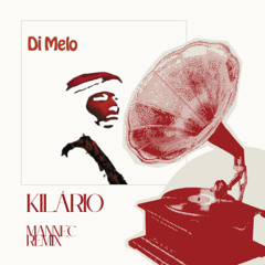Kilario, Di Melo - Remix Mannec