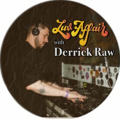 A LuvAffair with: Derrick Raw