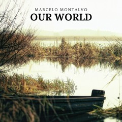 Our World - Marcelo Montalvo