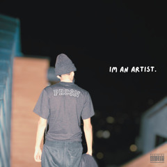 Im An Artist/Be Honest (Prod. Dakota Dean)