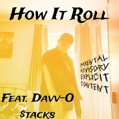 How It Roll (Feat. Davv-O $tacks) [Video On YouTube] (Prod.Branwen)