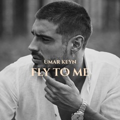 Umar Keyn - Fly To Me (Original Mix)