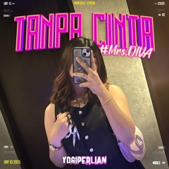 TANPA CINTA #Mrs.DIVA [ Yogiperlian ]