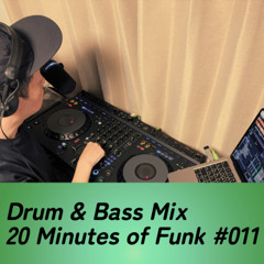 20 Minutes Of Funk #011 / Latest Drum & Bass Mix