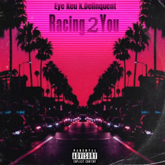 Racing 2 You (feat. K.Delinquent)