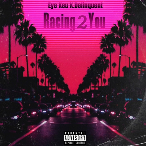 Racing 2 You (feat. K.Delinquent)