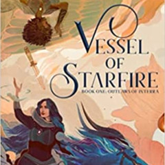 FREE KINDLE 📬 Vessel of Starfire (Outlaws of Interra Book 1) by  Allison Carr Waecht