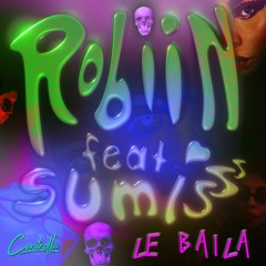 PREMIERE : ROB-IIN Feat. Sumisss - Le Baila (Original Mix) (Controlla)