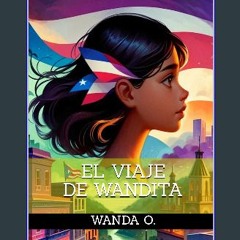 Read eBook [PDF] ⚡ El viaje de Wandita (Spanish Edition) Full Pdf
