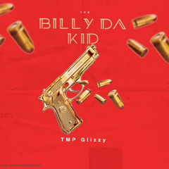 TMP Glizzy - Billy Da Kid