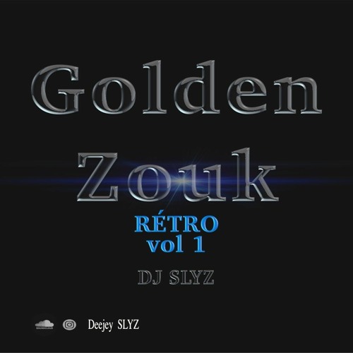 GOLDEN ZOUK - RÉTRO  Vol 1  By DJ SLYZ