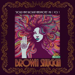 Brown Shugga "Should Have Brought Headphones" Mix