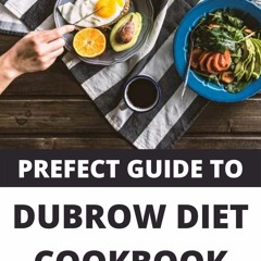 Free read PREFECT GUIDE TO DUBROW DIET COOKBOOK: Easy and Delicious for Weight Loss