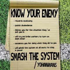 Know Your Enemy, Smash the System