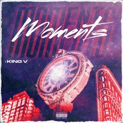 Moments (Prod. by KingxVicious)
