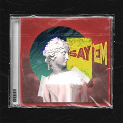 Say 'Em - Sánz x Khánh x Việt Dương