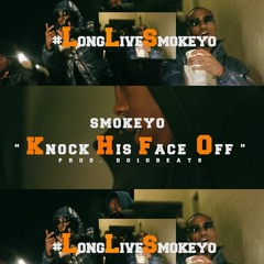 Smokeyo - Knock His Face Off