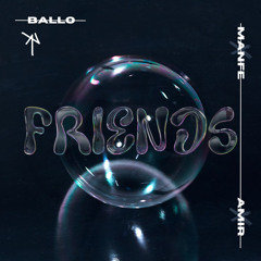 Friends (ft. Amir & Manfe)